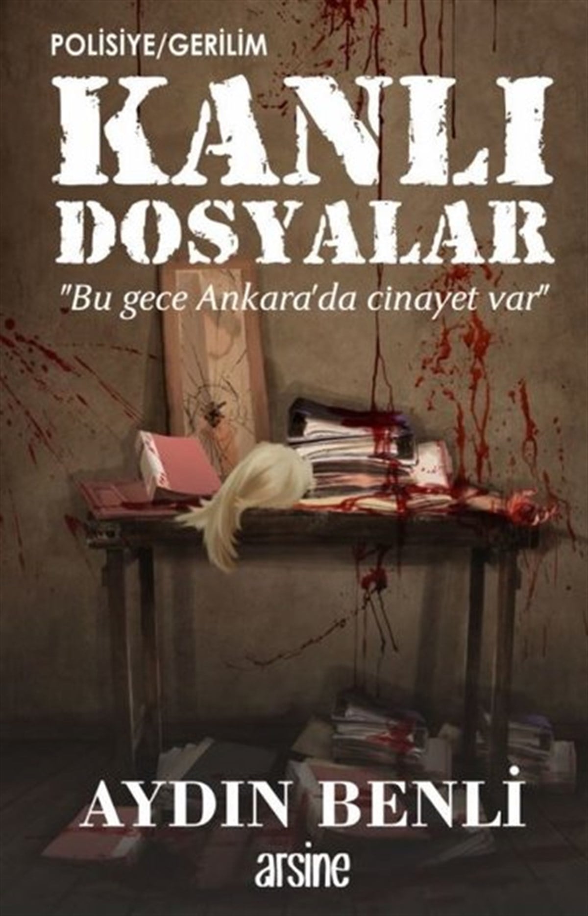 Aydın BenliPolisiye Romanlar & Cinayet RomanlarıKanlı Dosyalar
