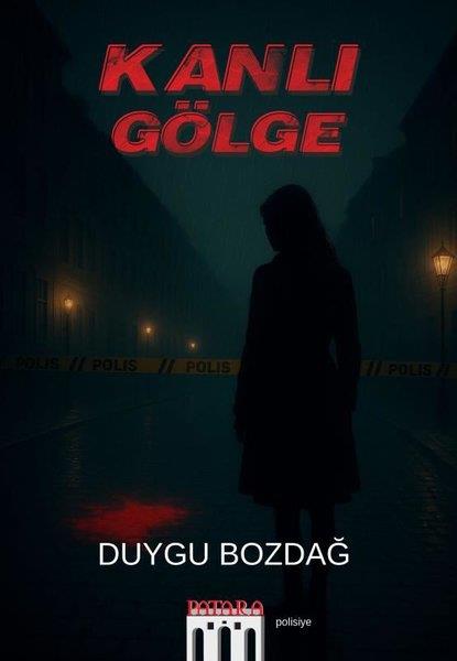Duygu BozdağPolisiye Romanlar & Cinayet RomanlarıKanlı Gölge