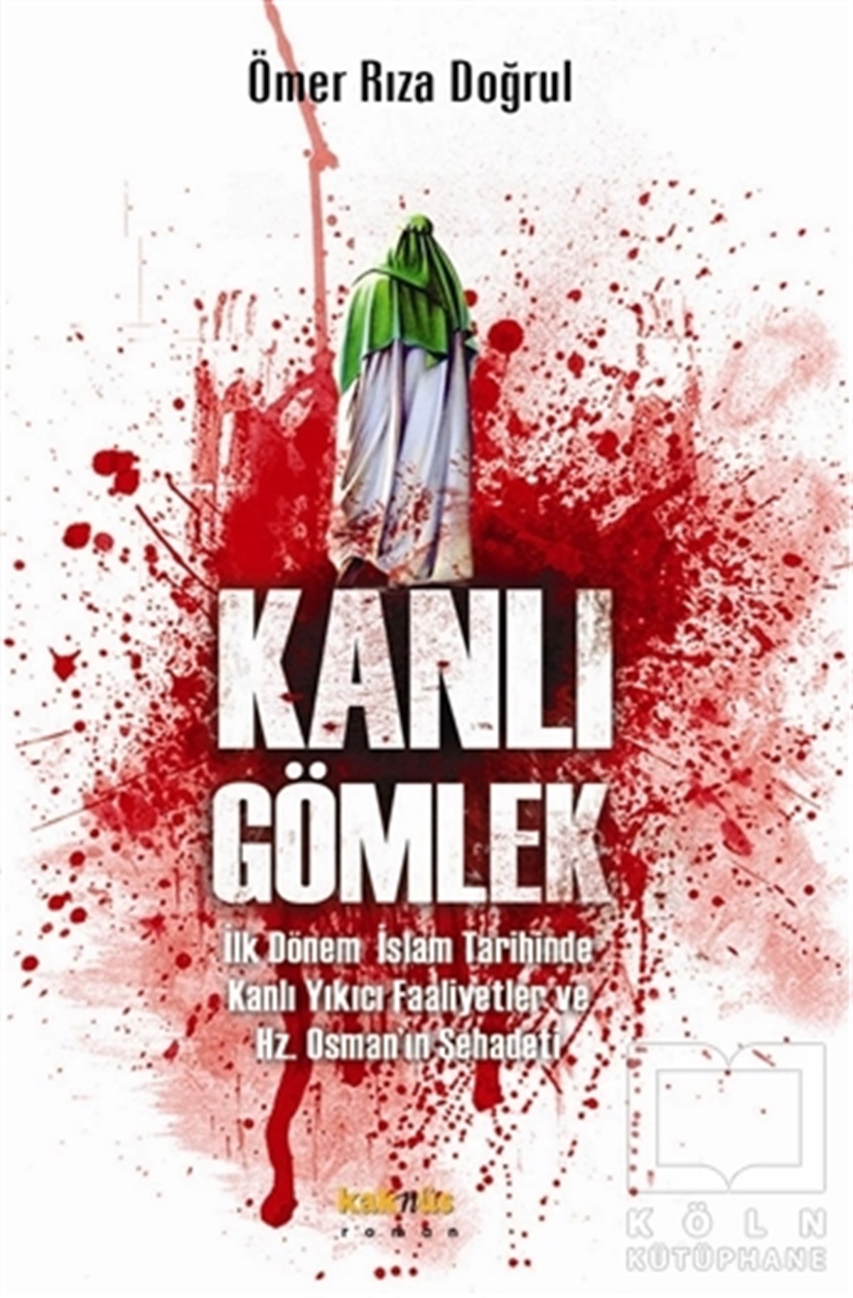 Ömer Rıza DoğrulTarihsel RomanlarKanlı Gömlek