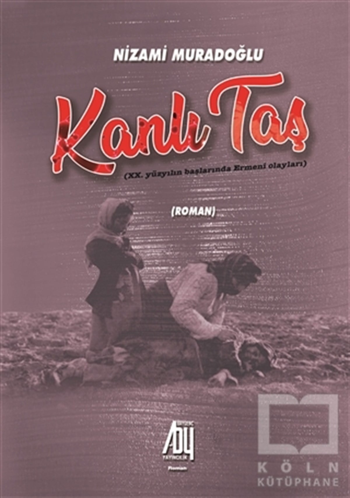 Nizami MuradoğluTarihsel RomanlarKanlı Taş