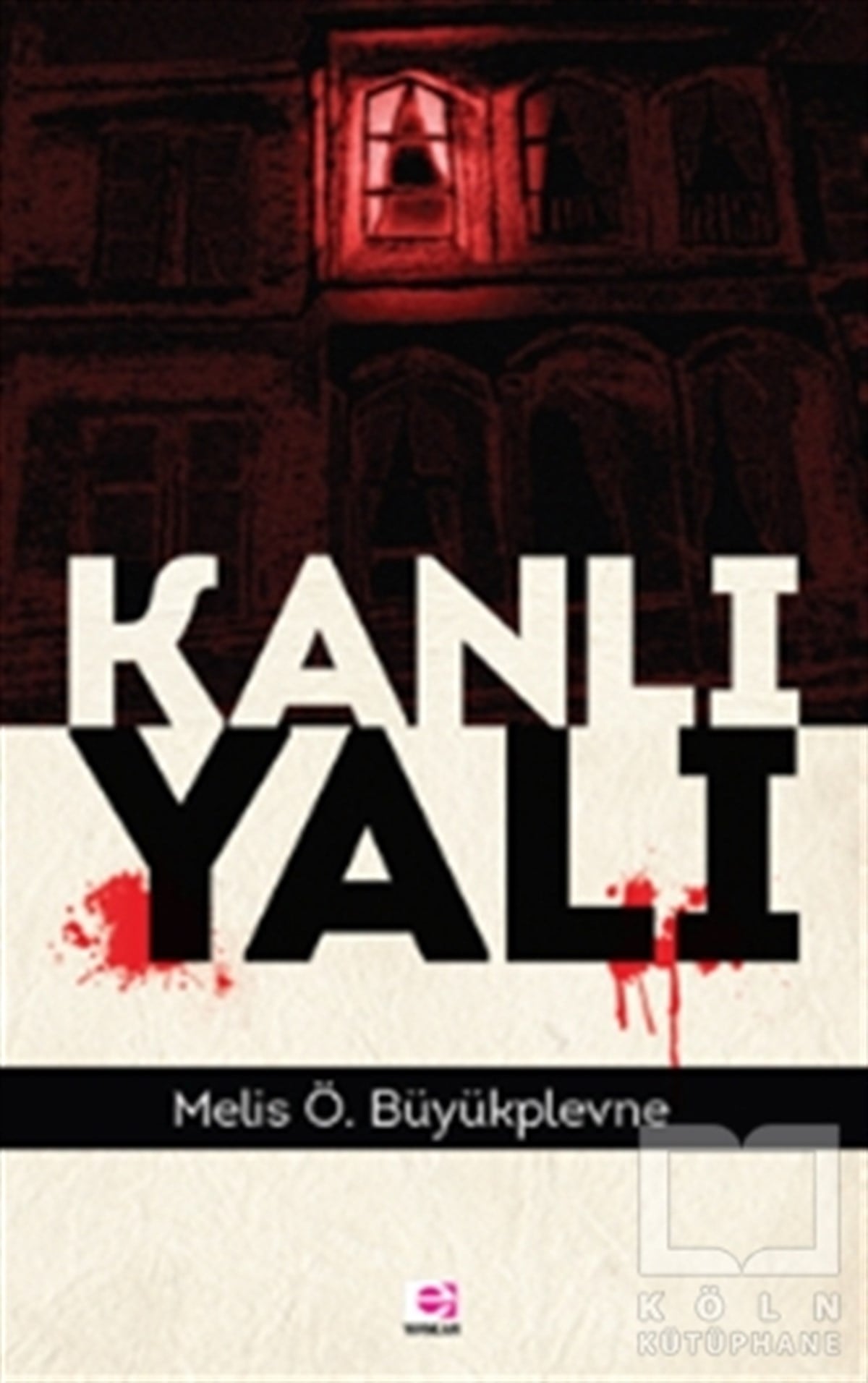 Melis Ö. BüyükplevneKorku-GerilimKanlı Yalı
