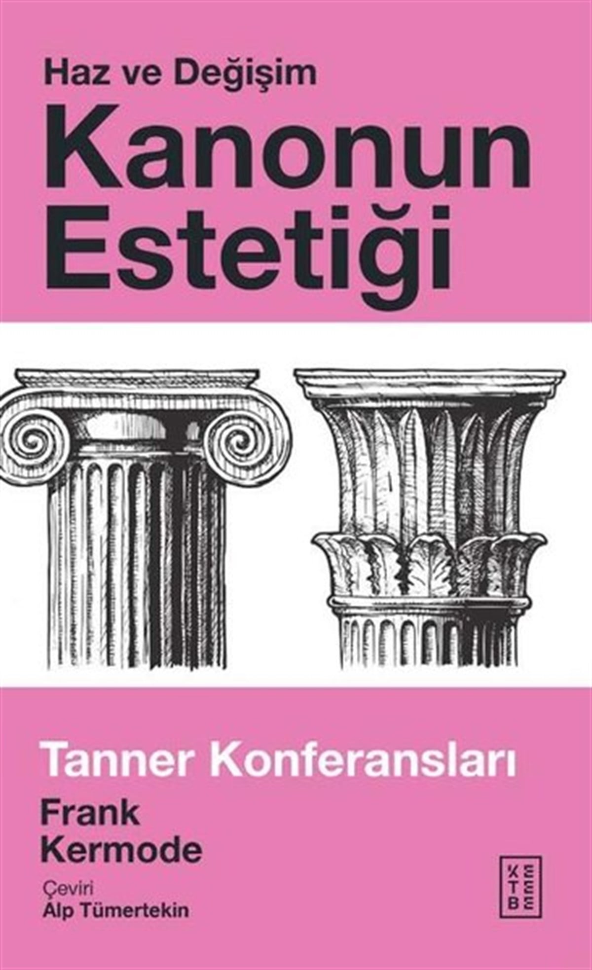 Frank KermodeEleştiri & Kuram & İnceleme KitaplarıKanonun Estetiği: Haz ve Değişim - Tanner Konferansları