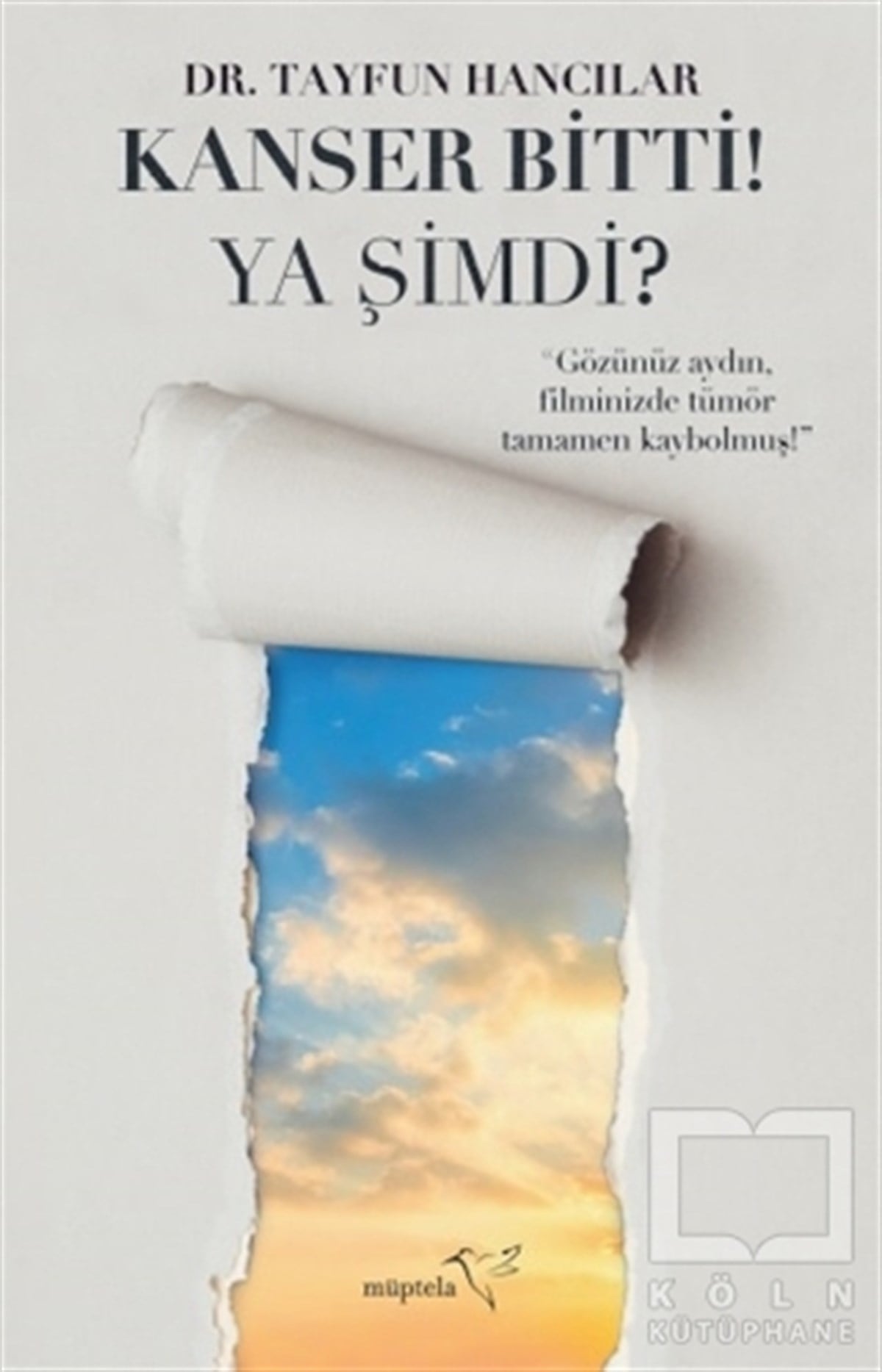 Tayfun HancılarGenel Sağlık KitaplarıKanser Bitti! Ya Şimdi?