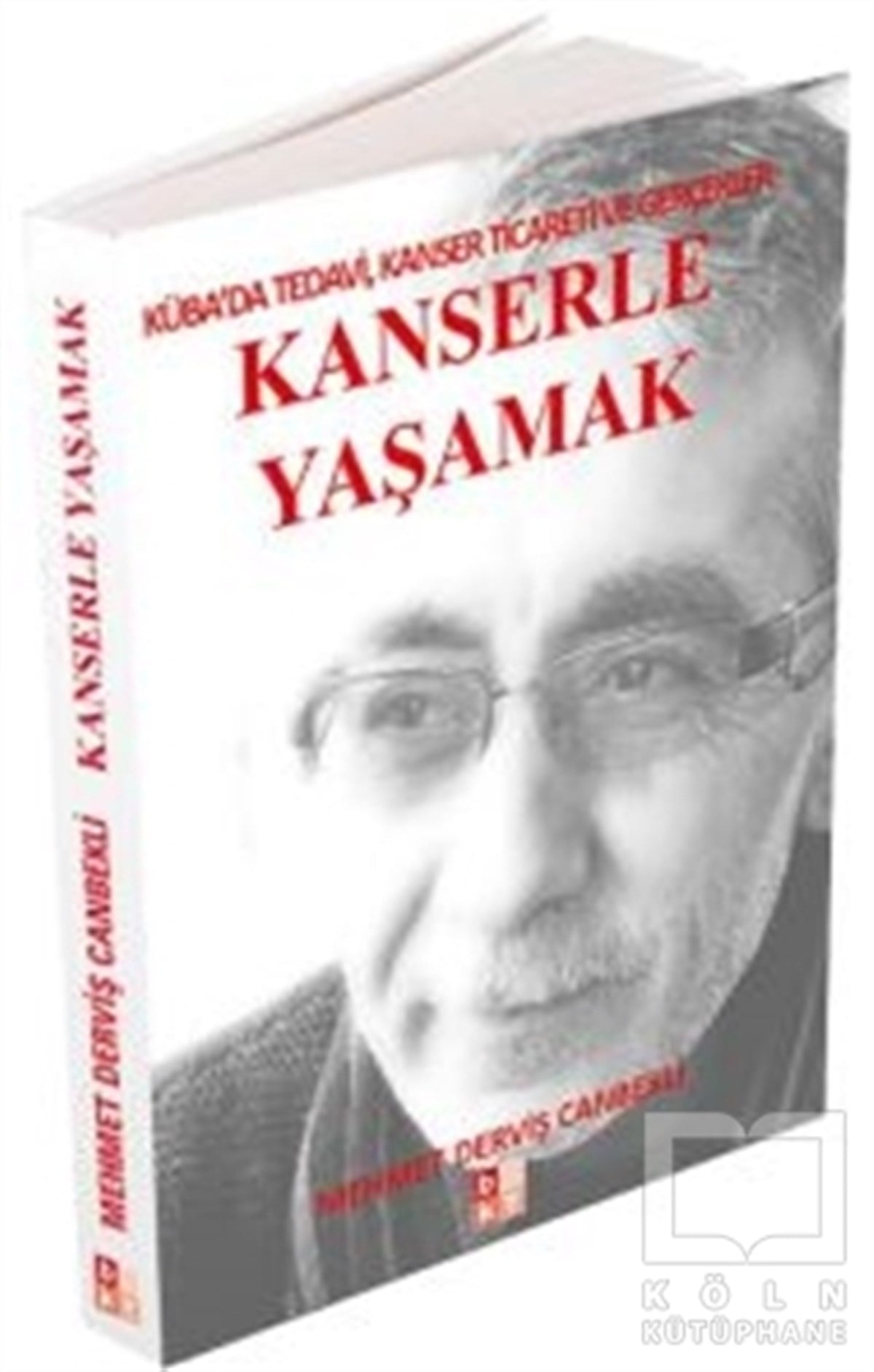 Mehmet Derviş CanbekliAnı - Mektup - GünlükKanserle Yaşamak