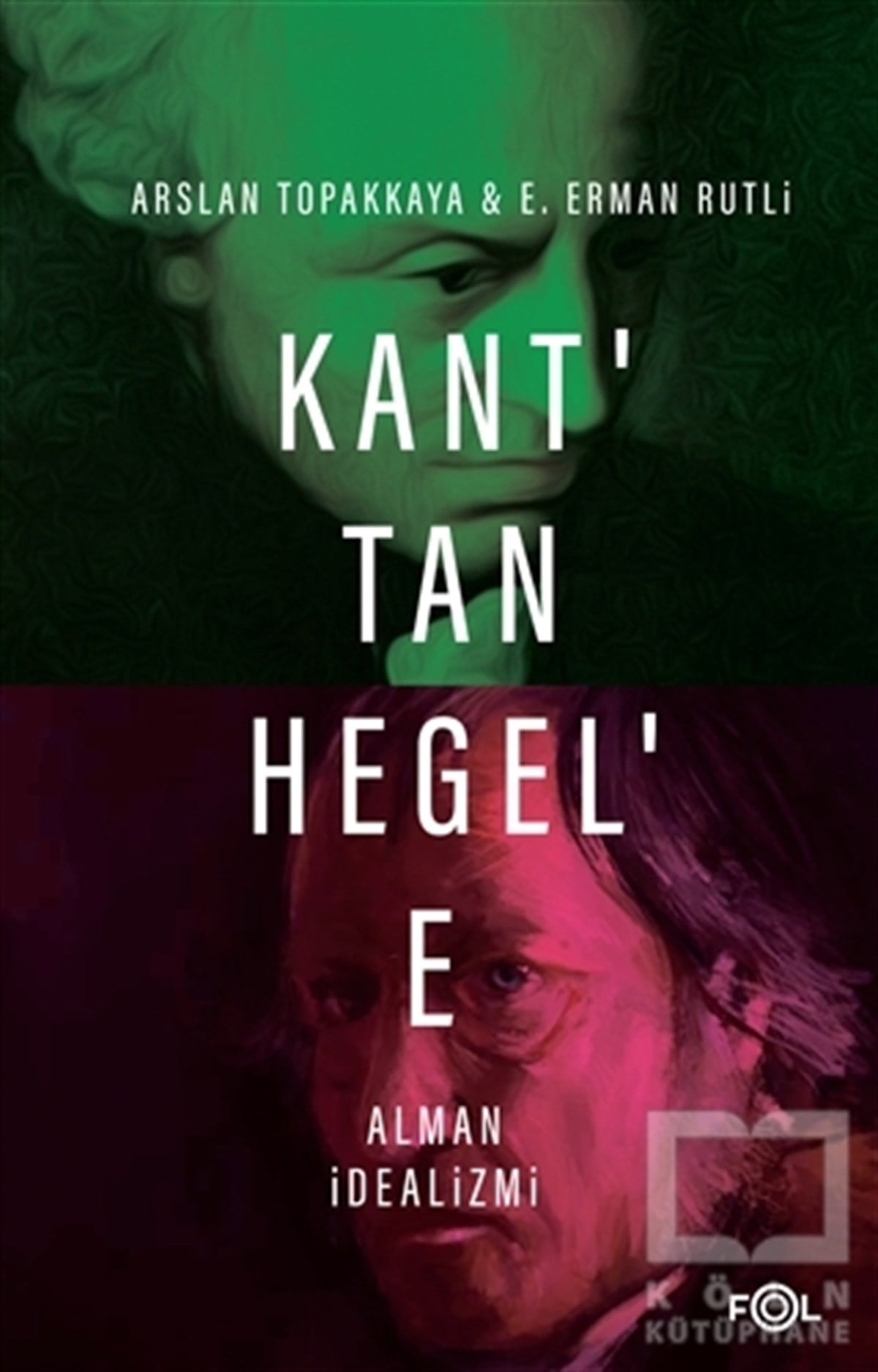 Arslan TopakkayaDiğerKant’tan Hegel’e Alman İdealizmi