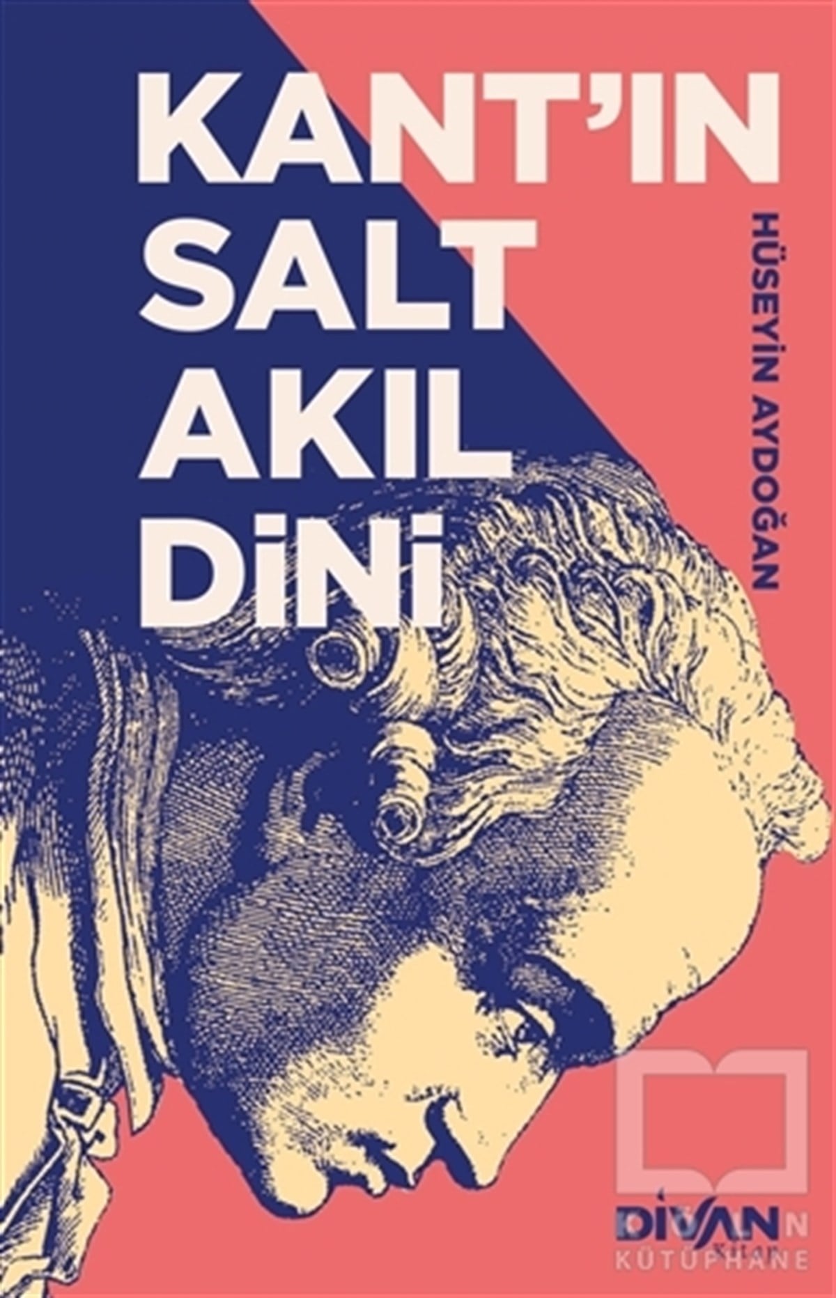 Hüseyin AydoğanDiğerKant’ın Salt Akıl Dini