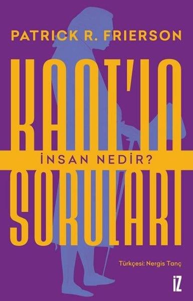 Patrick FriersonFelsefe BilimiKant'ın Soruları - İnsan Nedir?