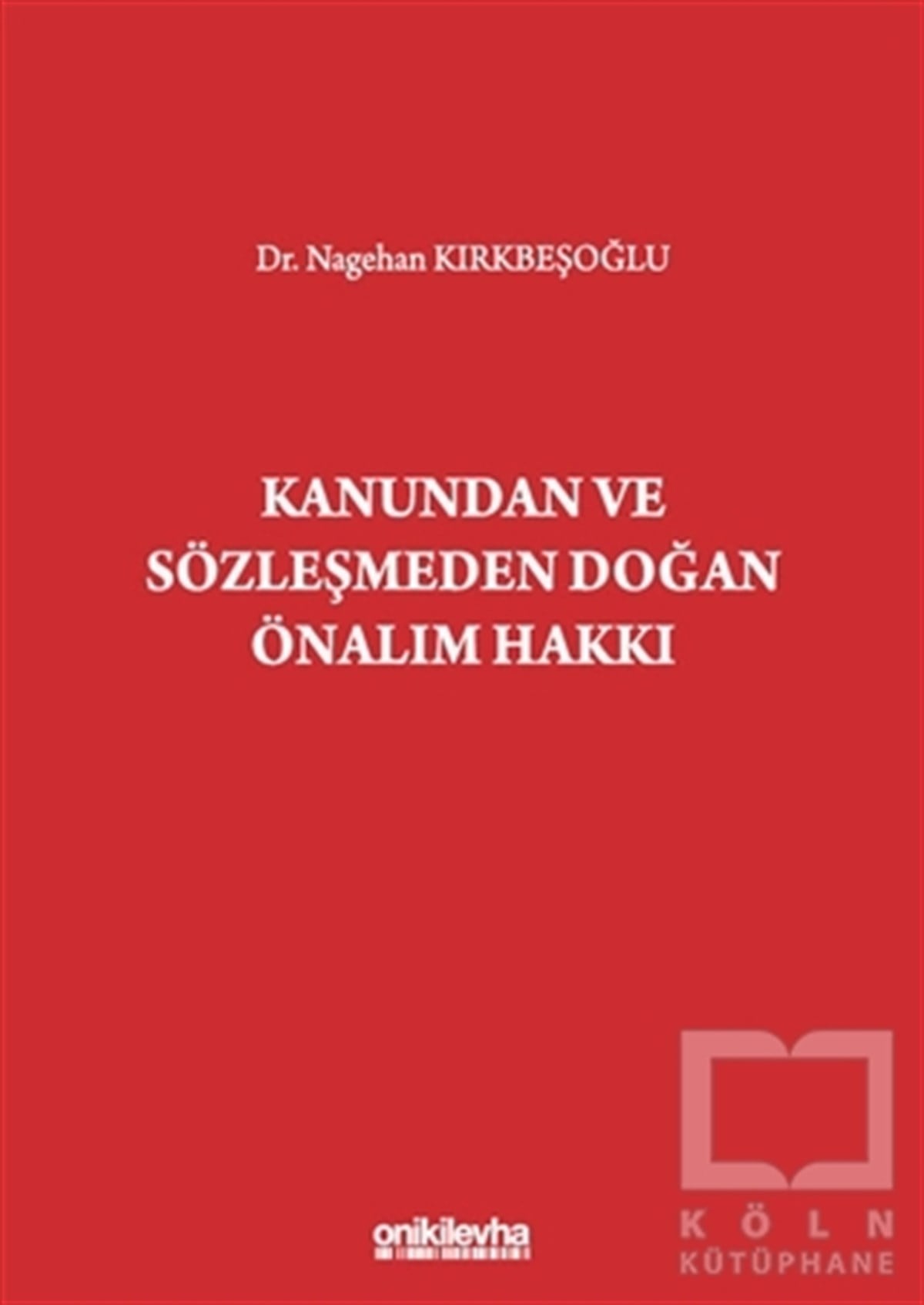 Nagehan KırkbeşoğluHukuk Üzerine KitaplarKanundan ve Sözleşmeden Doğan Önalım Hakkı