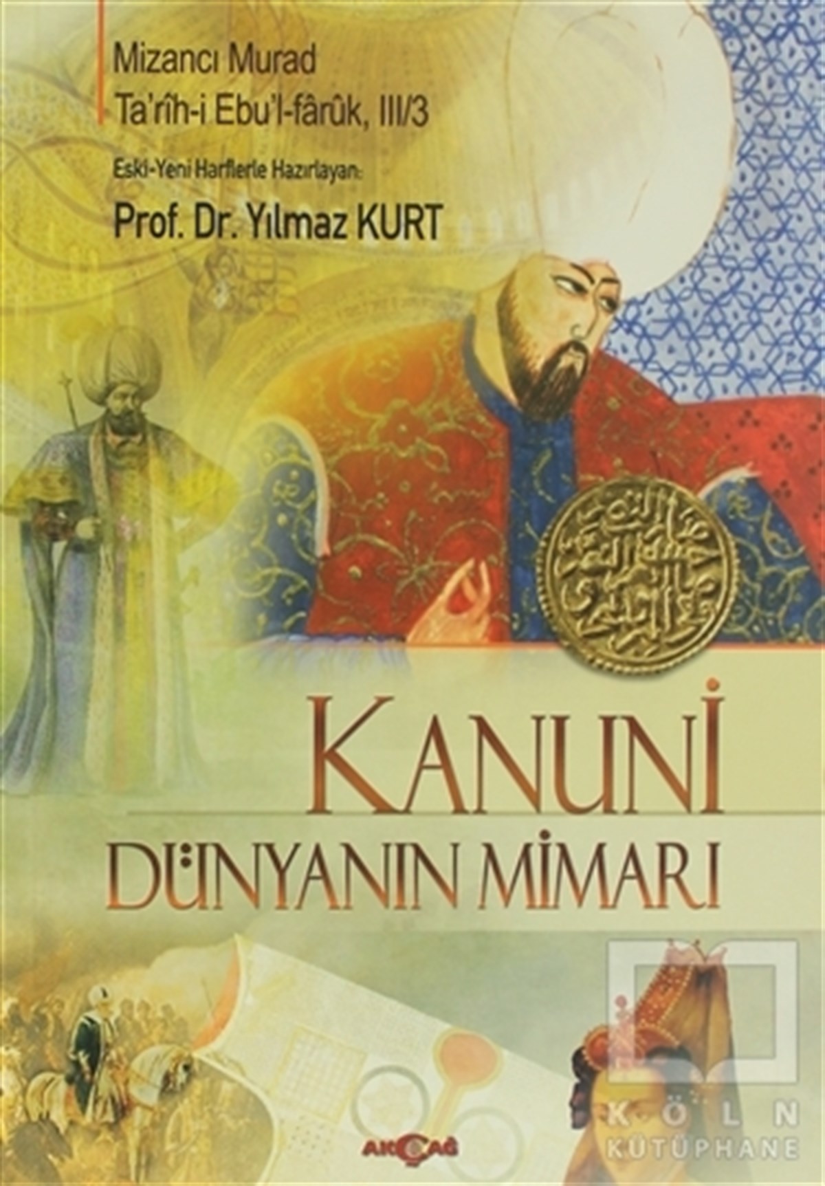 Mizancı MuradOsmanlı TarihiKanuni - Dünyanın Mimarı