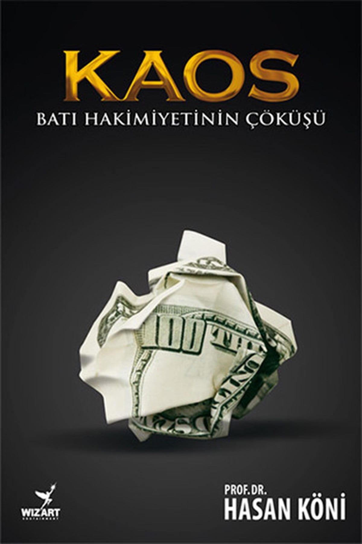 Hasan KöniUluslararası İlişkiler ve Dış Politika KitaplarıKaos - Batı Hakimiyetinin Çöküşü