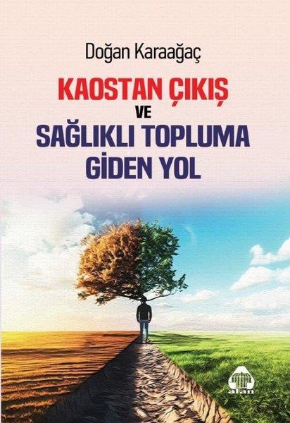 Doğan KaraağaçSosyoloji KitaplarıKaostan Çıkış ve Sağlıklı Topluma Giden Yol
