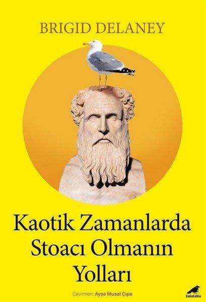 Brigid DelaneyKişisel Gelişim KitaplarıKaotik Zamanlarda Stoacı Olmanın Yolları