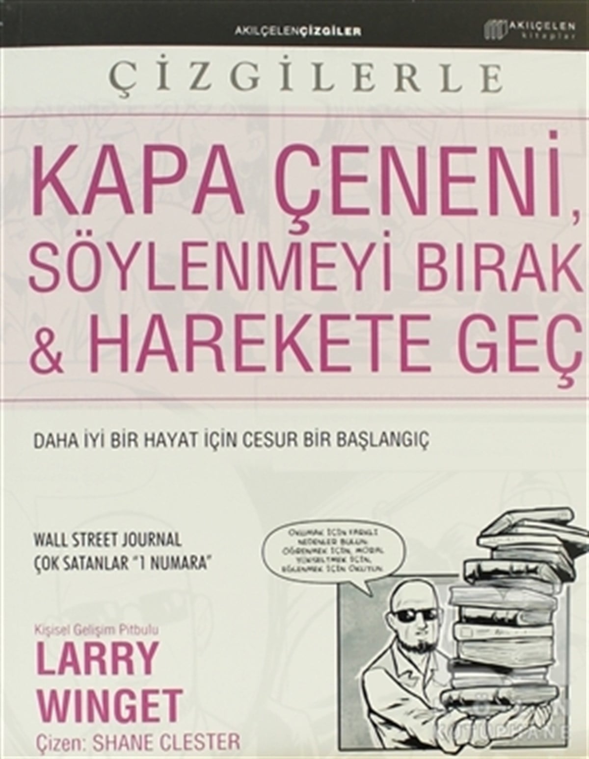Larry WingetKişisel GelişimKapa Çeneni, Söylenmeyi Bırak & Harekete Geç
