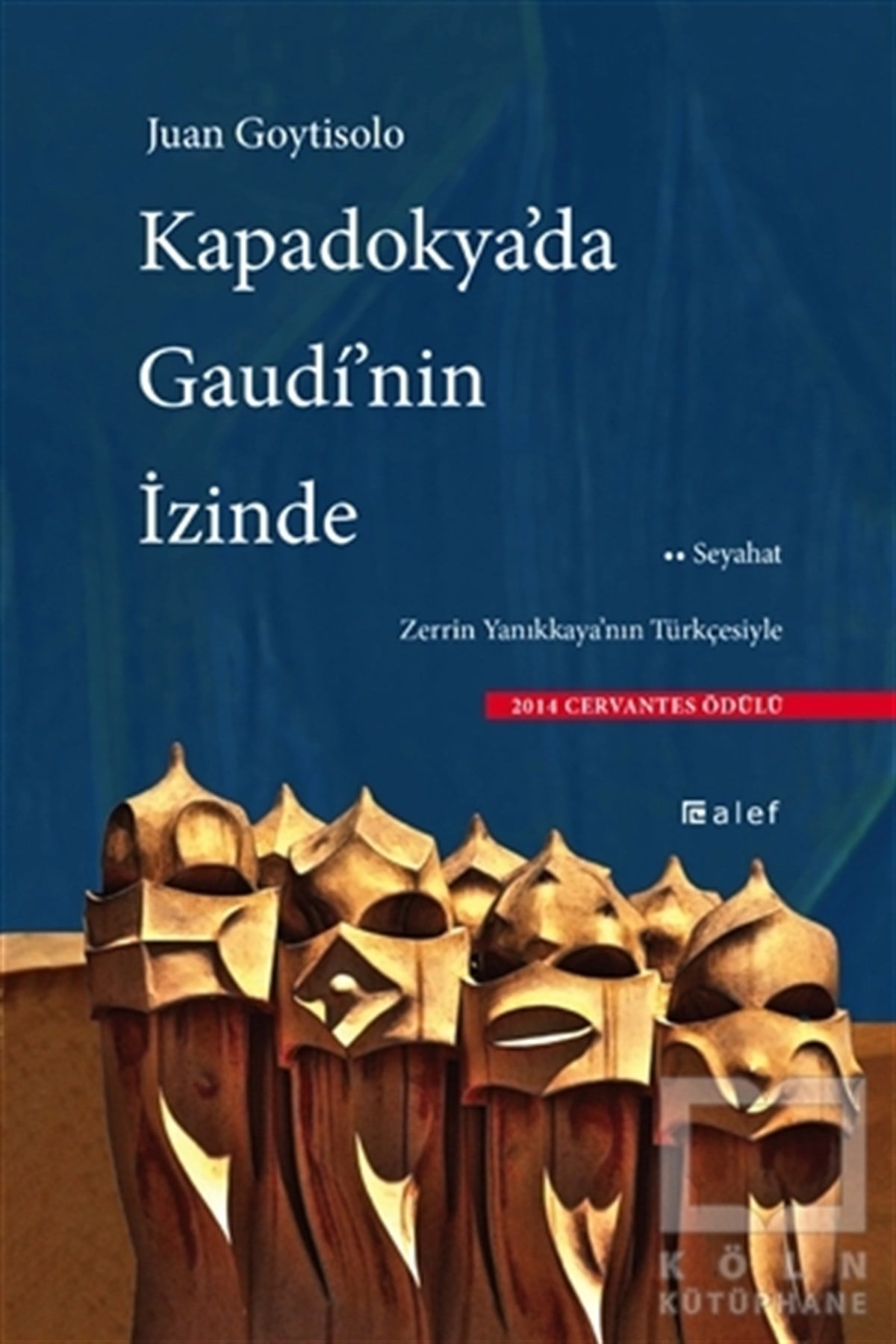 Juan GoytisoloKent RehberleriKapadokya'da Gaudi'nin İzinde