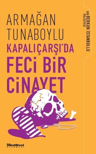 Armağan TunaboyluPolisiye Romanlar & Cinayet RomanlarıKapalıçarşı'da Feci Bir Cinayet - Bir Berkun İstanbullu Polisiyesi