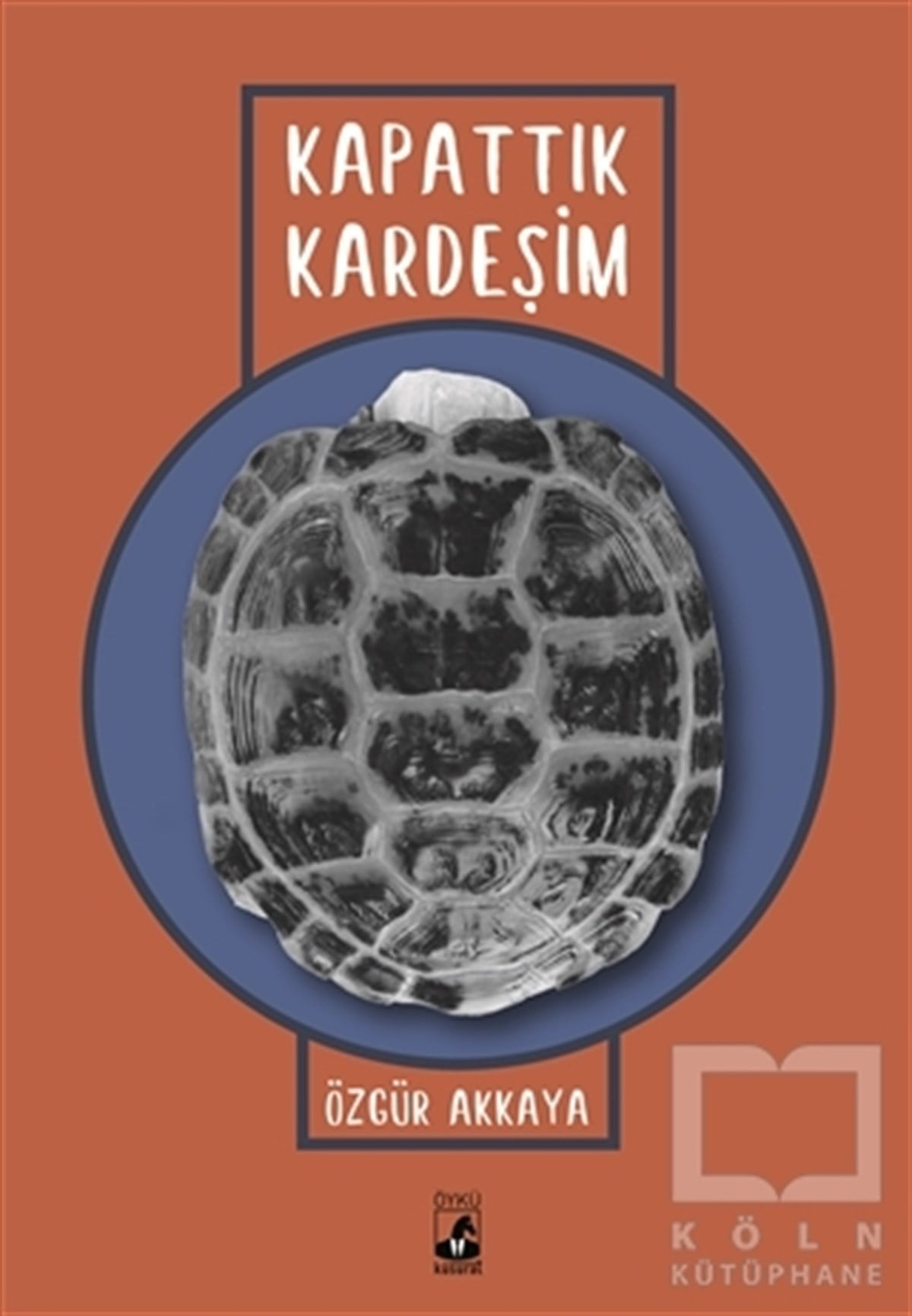 Özgür AkkayaÖyküKapattık Kardeşim