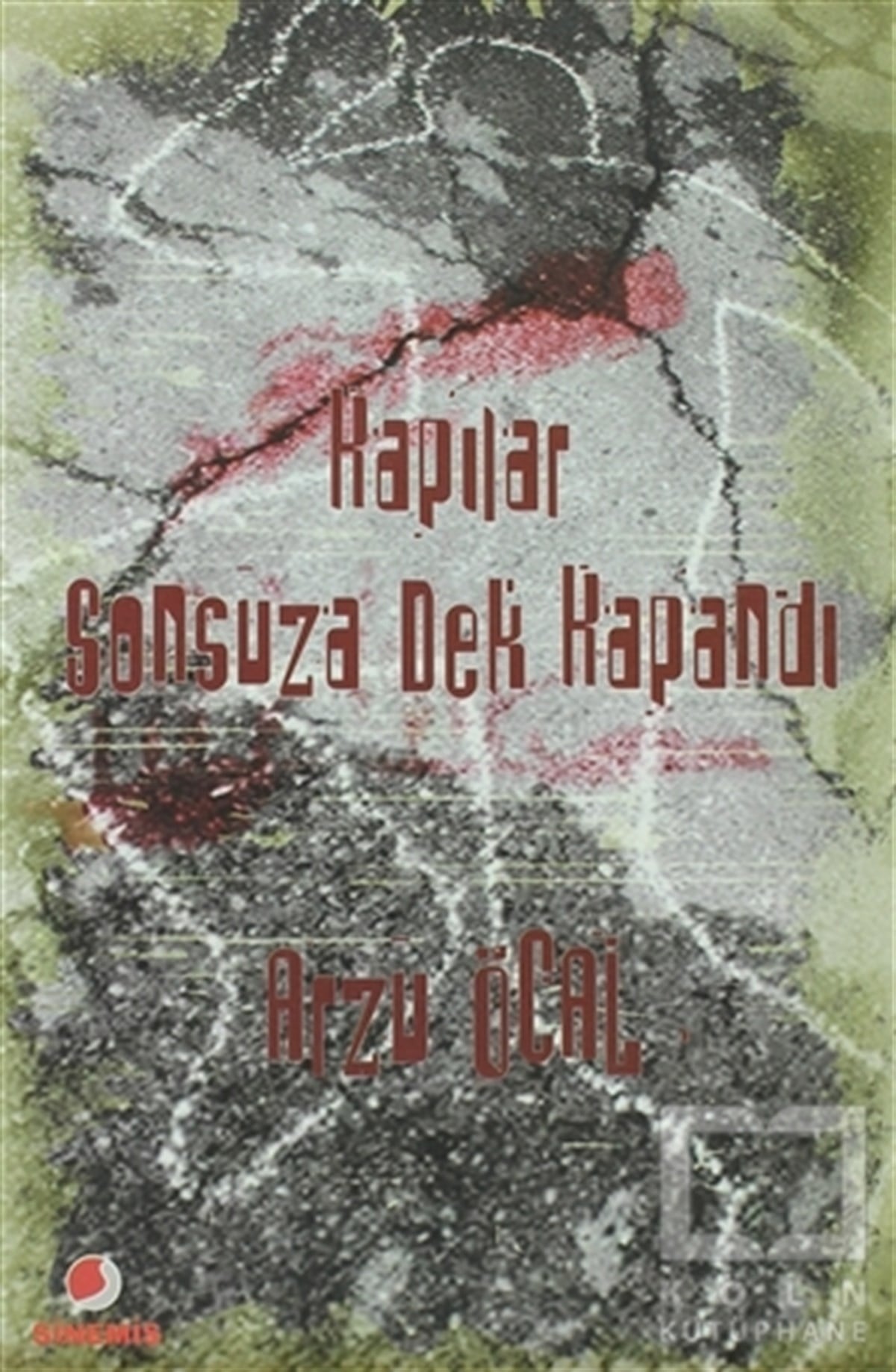 Arzu ÖcalTürk EdebiyatıKapılar Sonsuza Dek Kapandı