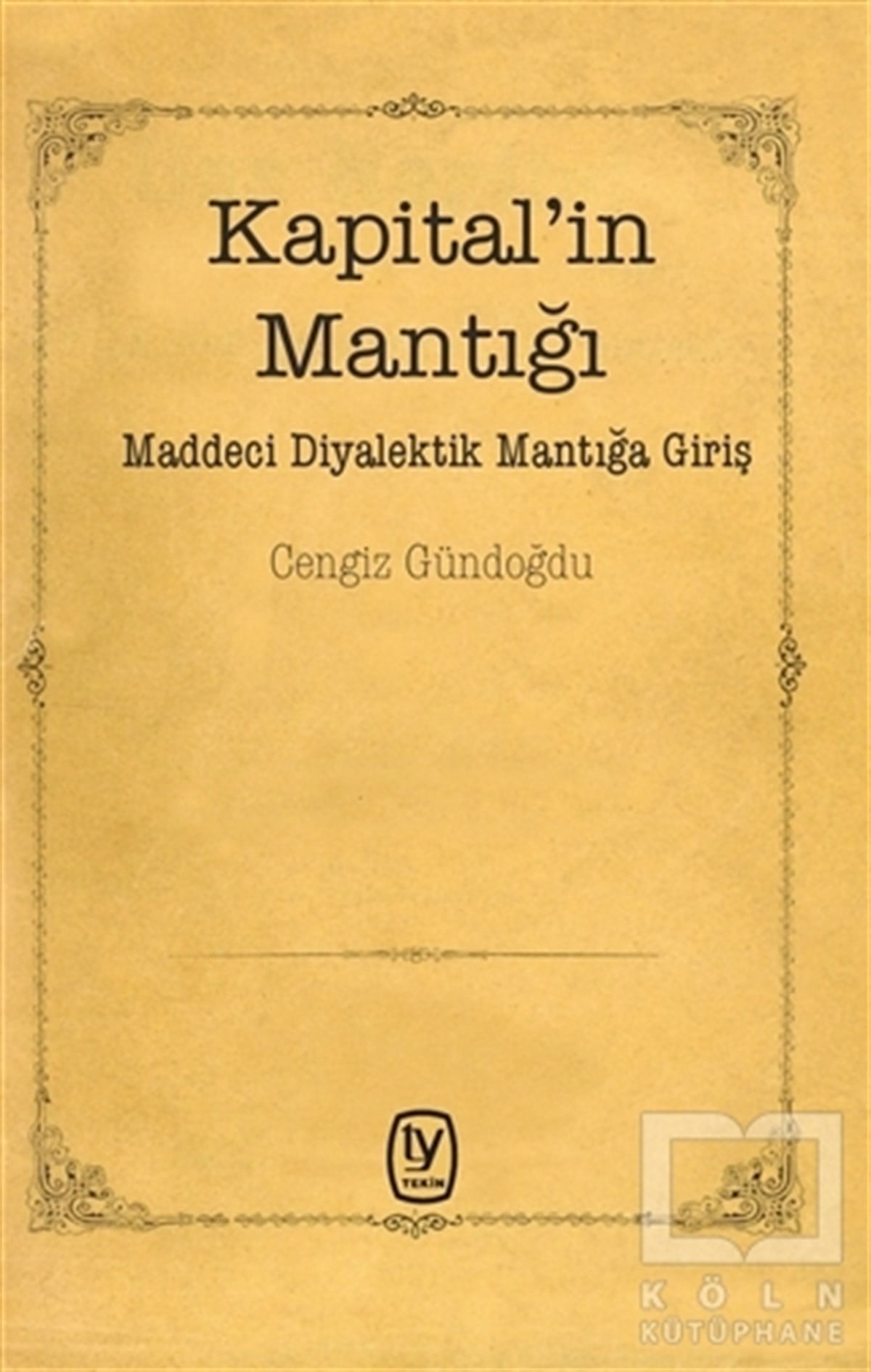Cengiz GündoğduDeneme KitaplarıKapital’in Mantığı