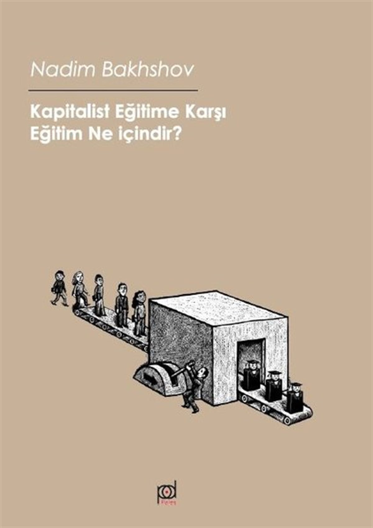 Nadim BakhshovFelsefe BilimiKapitalist Eğitime Karşı - Eğitim Ne İçindir?