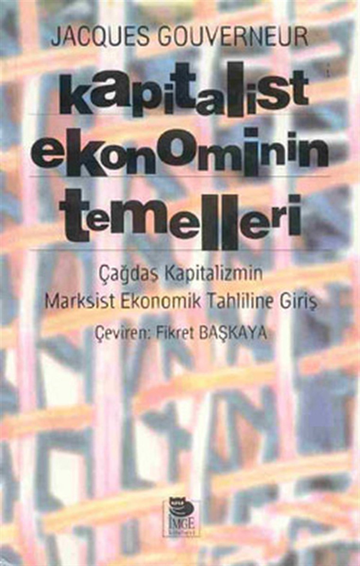 Fikret BaşkayaEkonomi KitaplarıKapitalist Ekonominin Temelleri