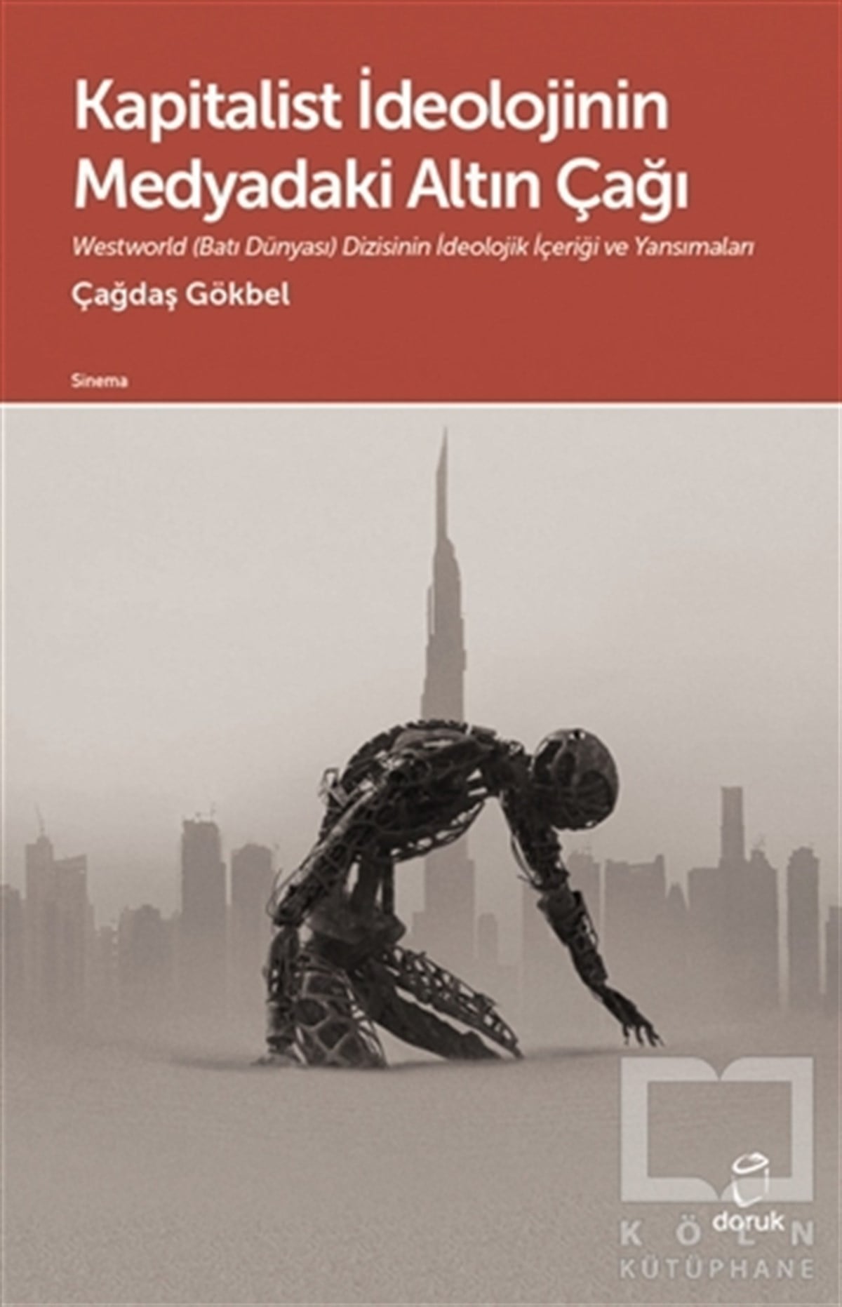 Çağdaş GökbelFotoğrafçılık KitaplarıKapitalist İdeolojinin Medyadaki Altın Çağı