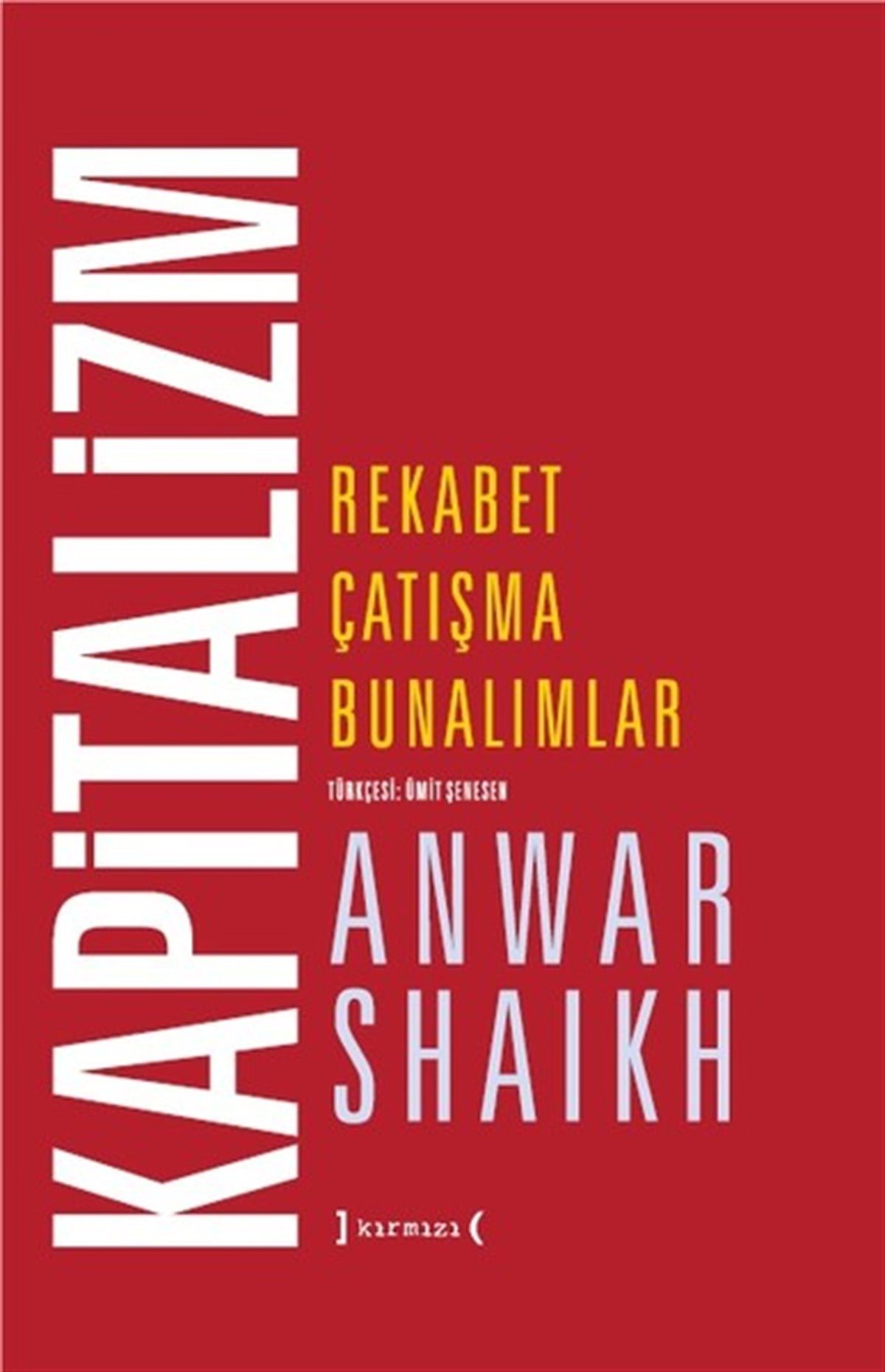 Anwar ShaikhEkonomi KitaplarıKapitalizm-Rekabet Çatışma Bunalımlar