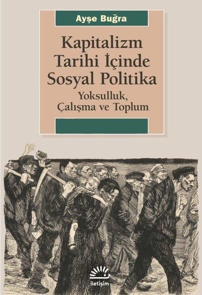 Ayşe BuğraGenel Politika & Siyaset Bilim & Siyaset Tarihi KitaplarıKapitalizm Tarihi İçinde Sosyal Politika - Yoksulluk Çalışma ve Toplum