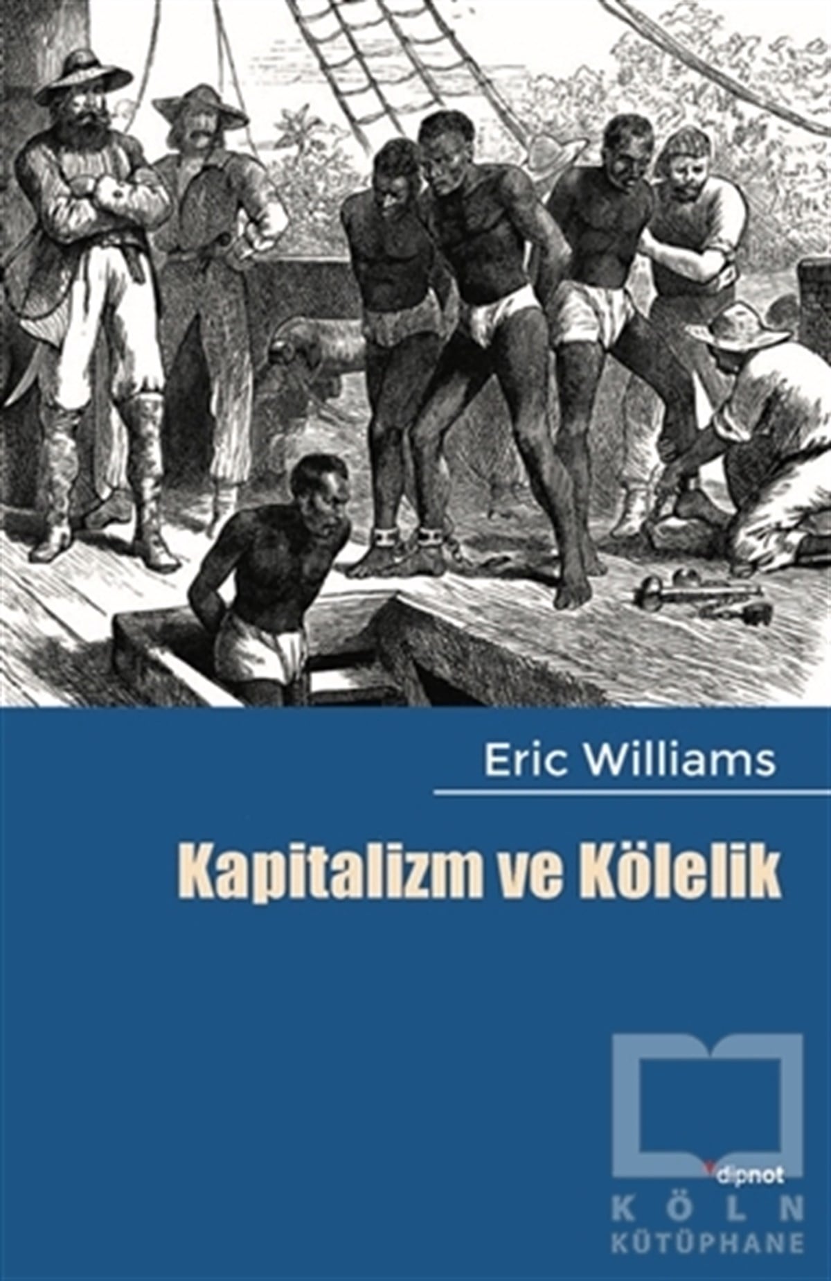 Eric WilliamsonAraştırma & İnceleme ve Referans KitaplarıKapitalizm ve Kölelik