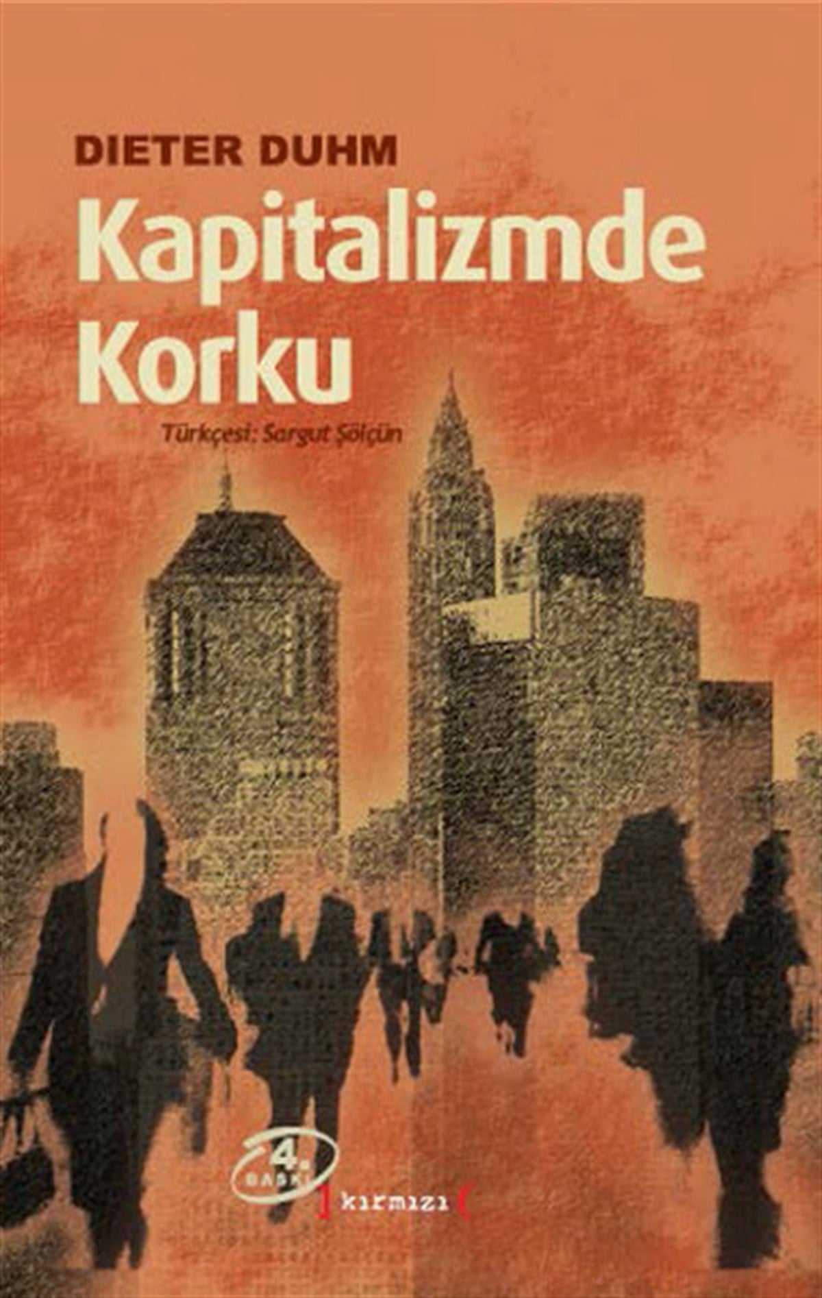 Sargut ŞölçünGenel Politika & Siyaset Bilim & Siyaset Tarihi KitaplarıKapitalizmde Korku