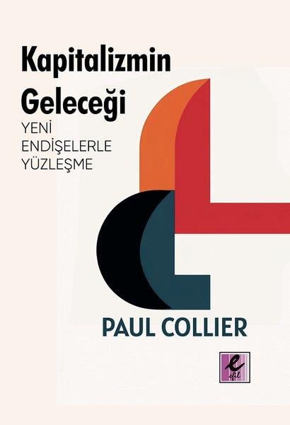 Paul CollierGenel Politika & Siyaset Bilim & Siyaset Tarihi KitaplarıKapitalizmin Geleceği: Yeni Endişelerle Yüzleşme