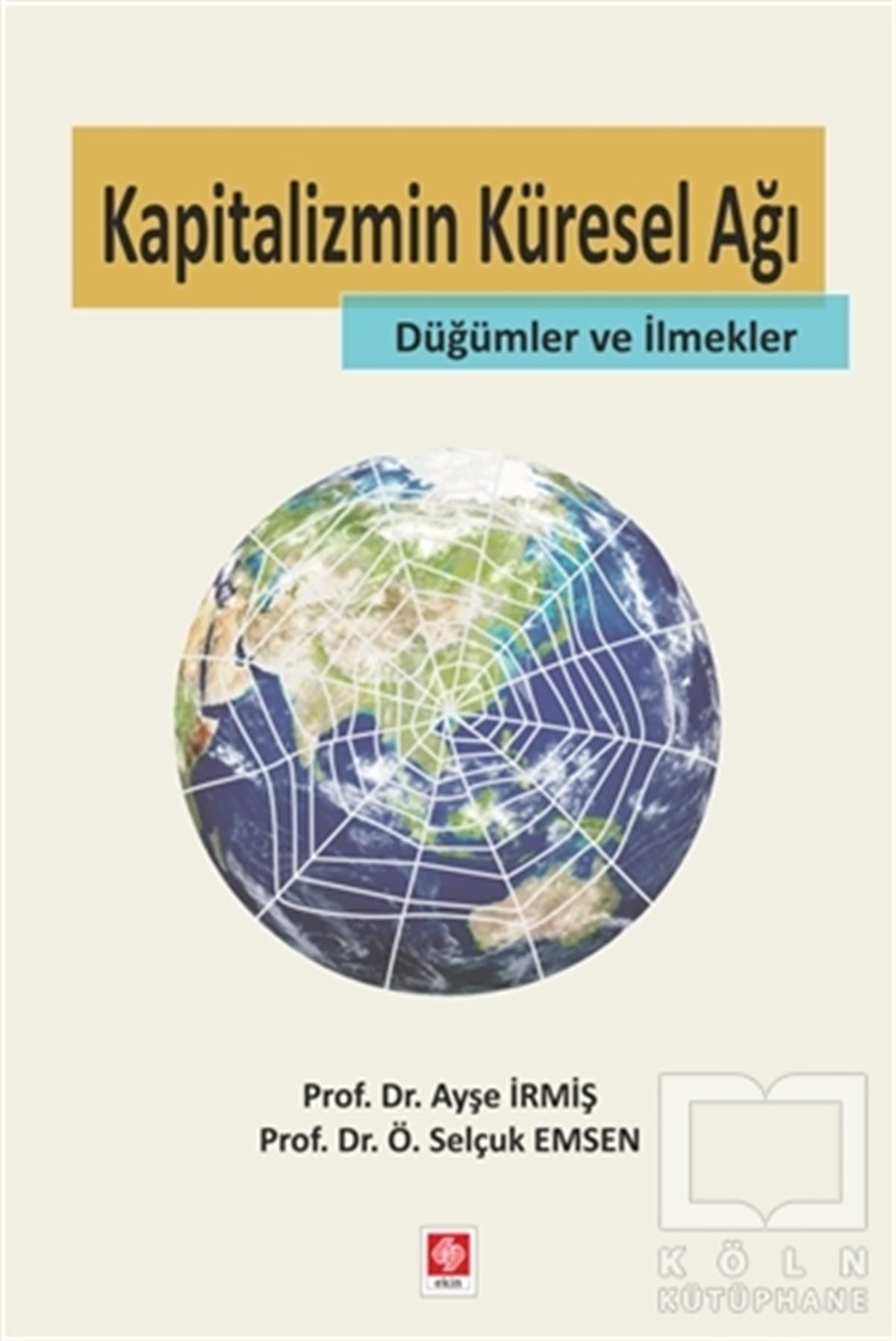 Ayşe İrmişKüreselleşmeKapitalizmin Küresel Ağı