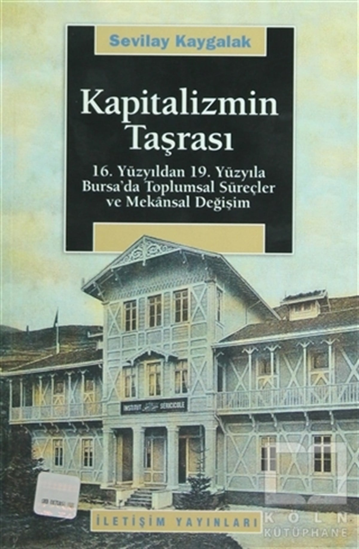Sevilay KaygalakKültür ve BilimKapitalizmin Taşrası