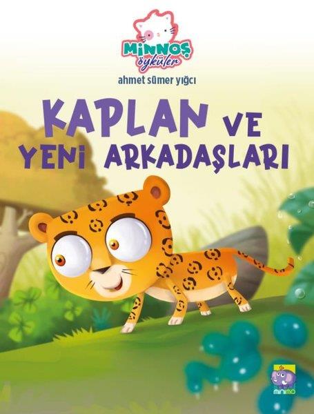 Ahmet Sümer YığcıEgitim Etkinlik KitaplariKaplan ve Yeni Arkadaşları - Minnoş Öyküler