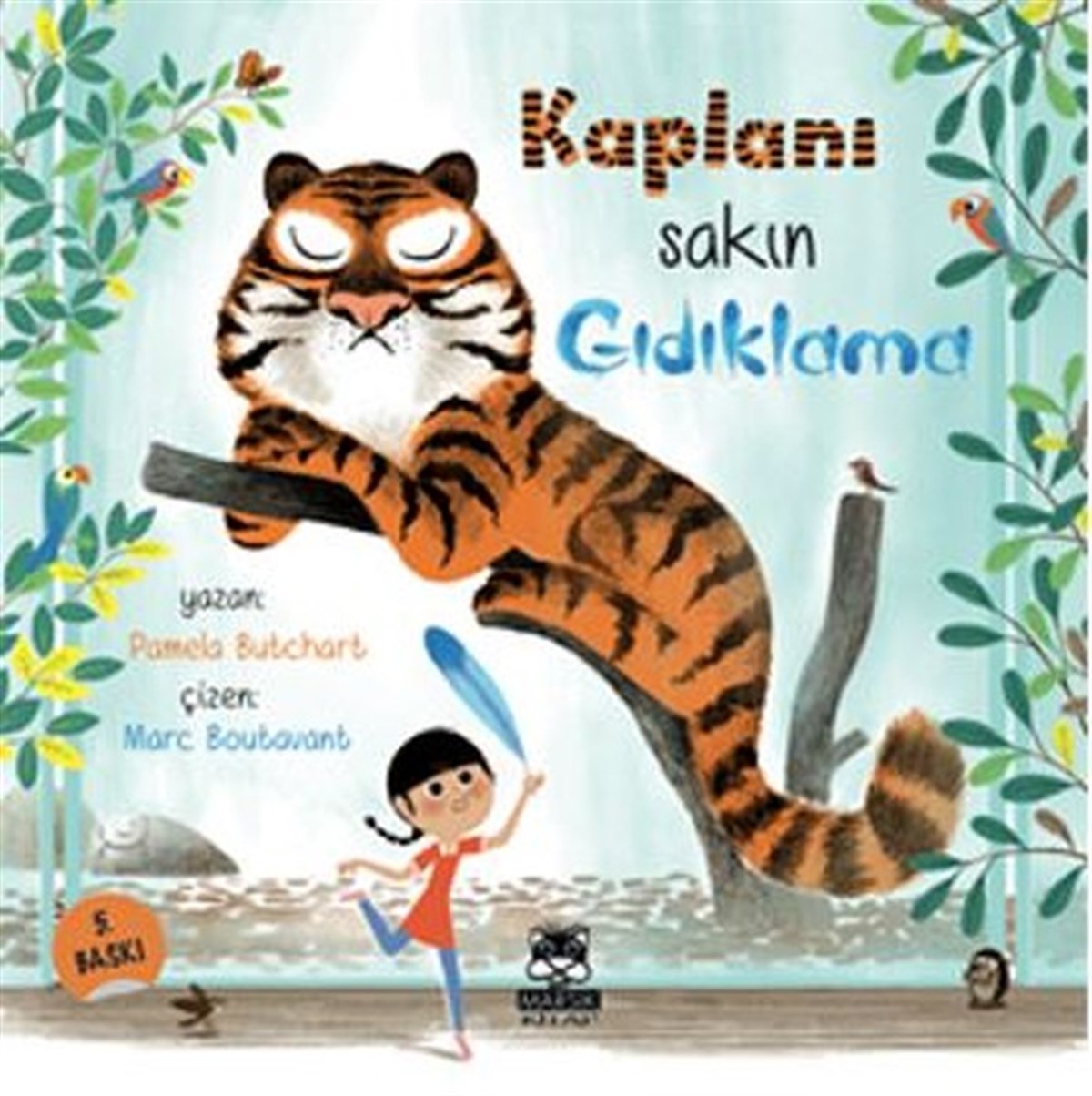 Marc BoutavantÇocuk Masal KitaplarıKaplanı Sakın Gıdıklama