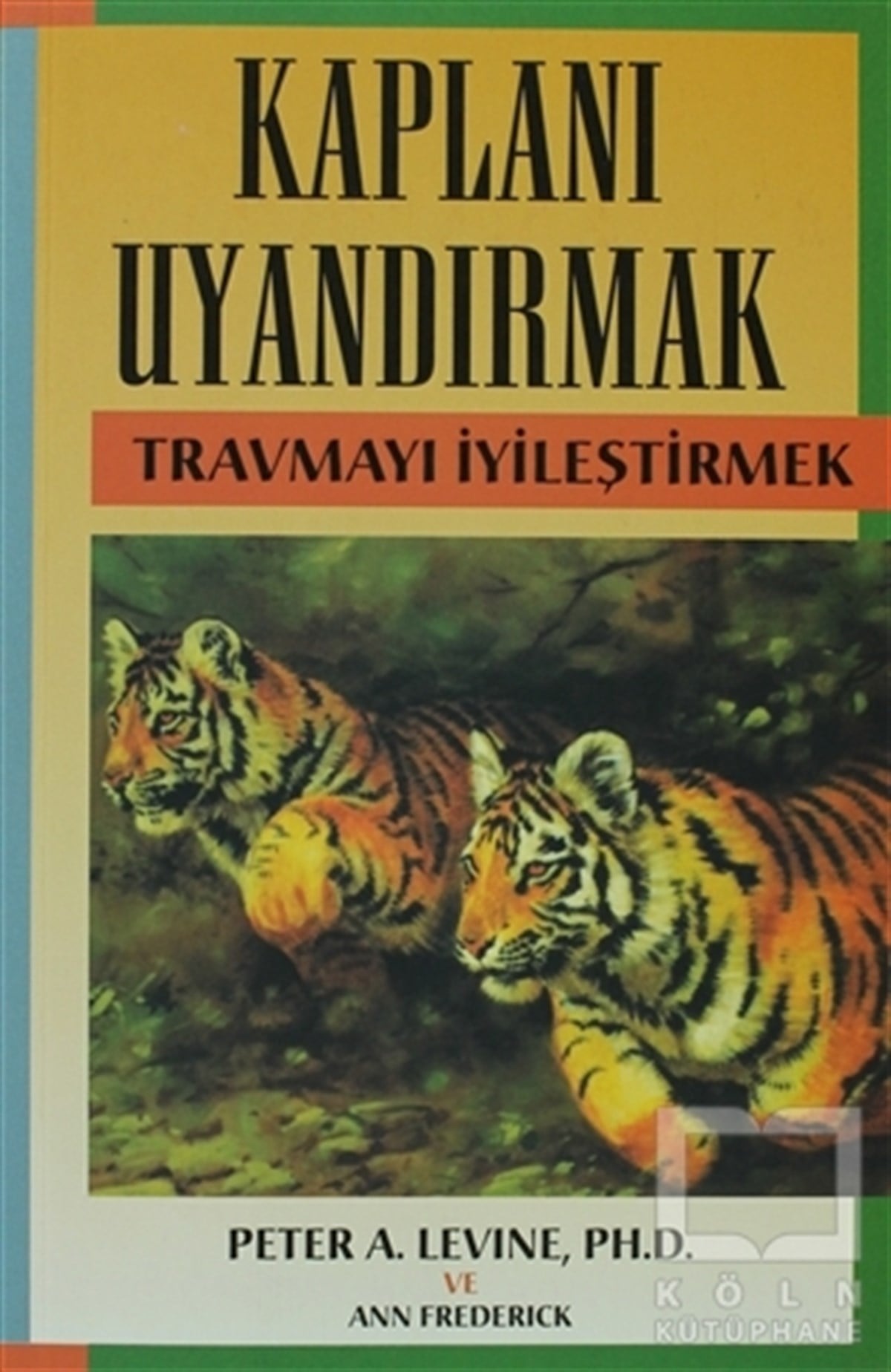 Peter A. LevineKişisel GelişimKaplanı Uyandırmak