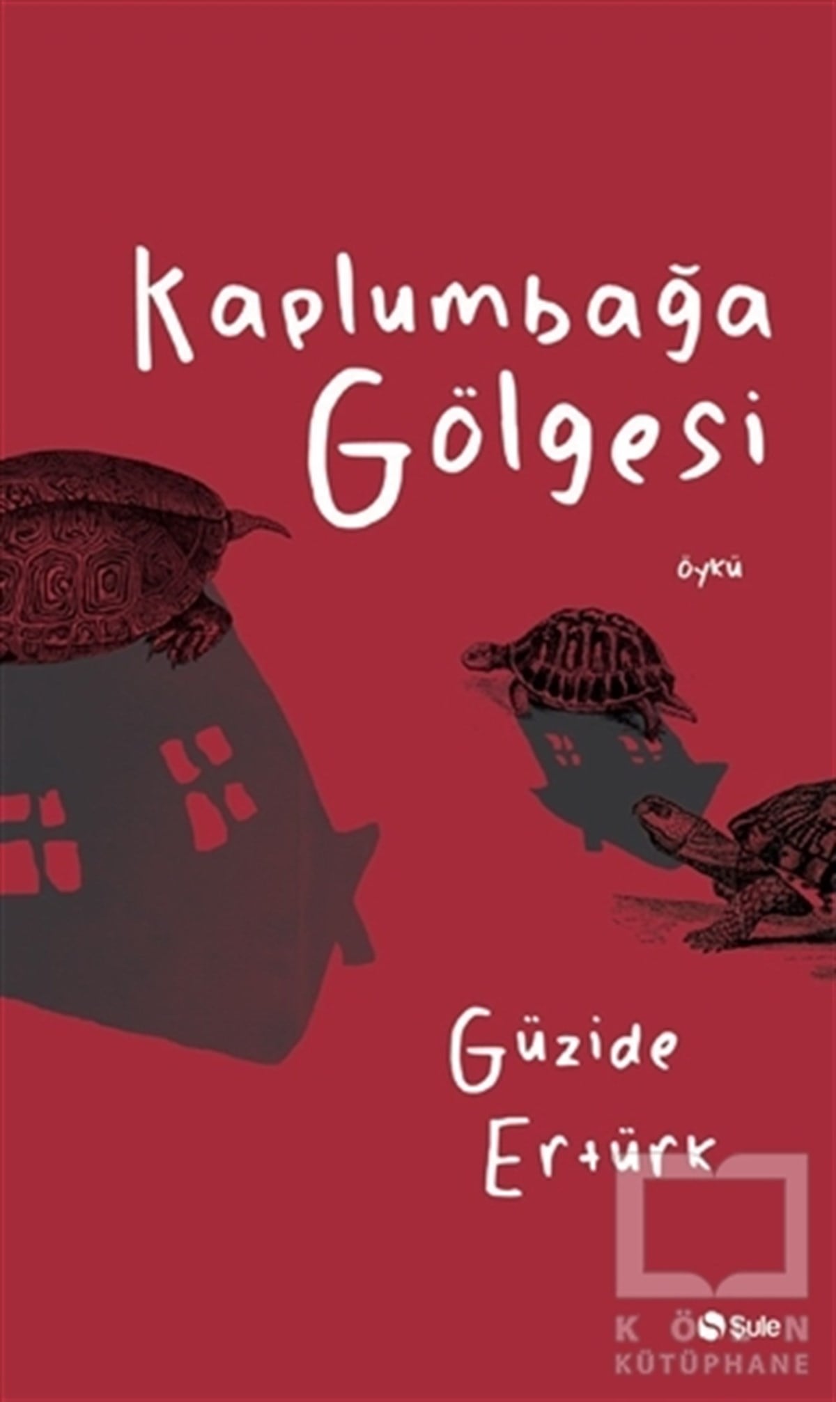 Güzide ErtürkÖyküKaplumbağa Gölgesi