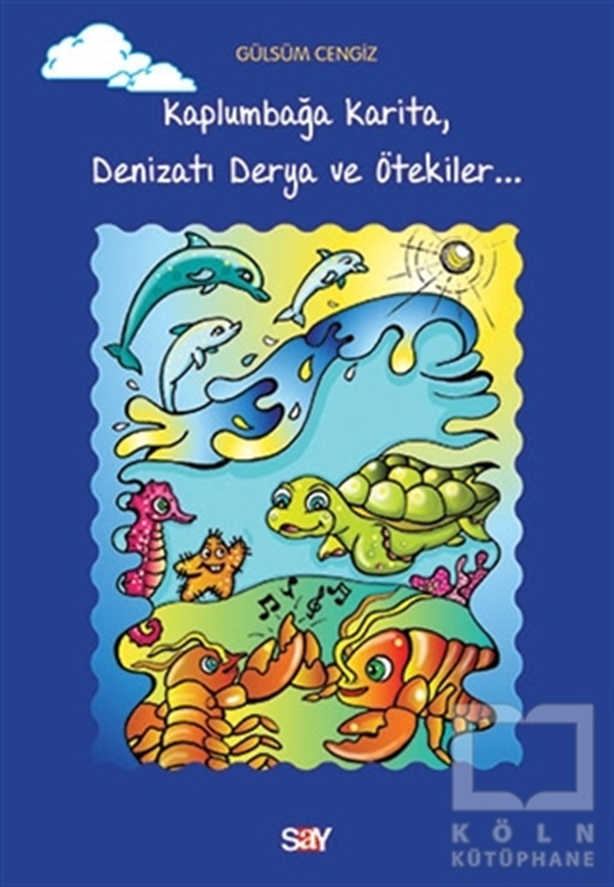 Gülsüm CengizRoman-ÖyküKaplumbağa Karita, Denizatı Derya ve Ötekiler