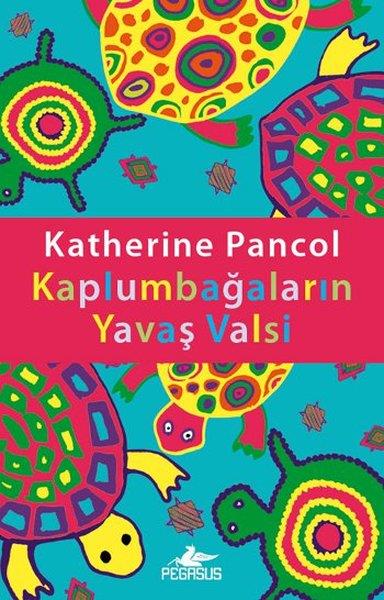 Katherine PancolDünya RomanKaplumbağaların Yavaş Valsi