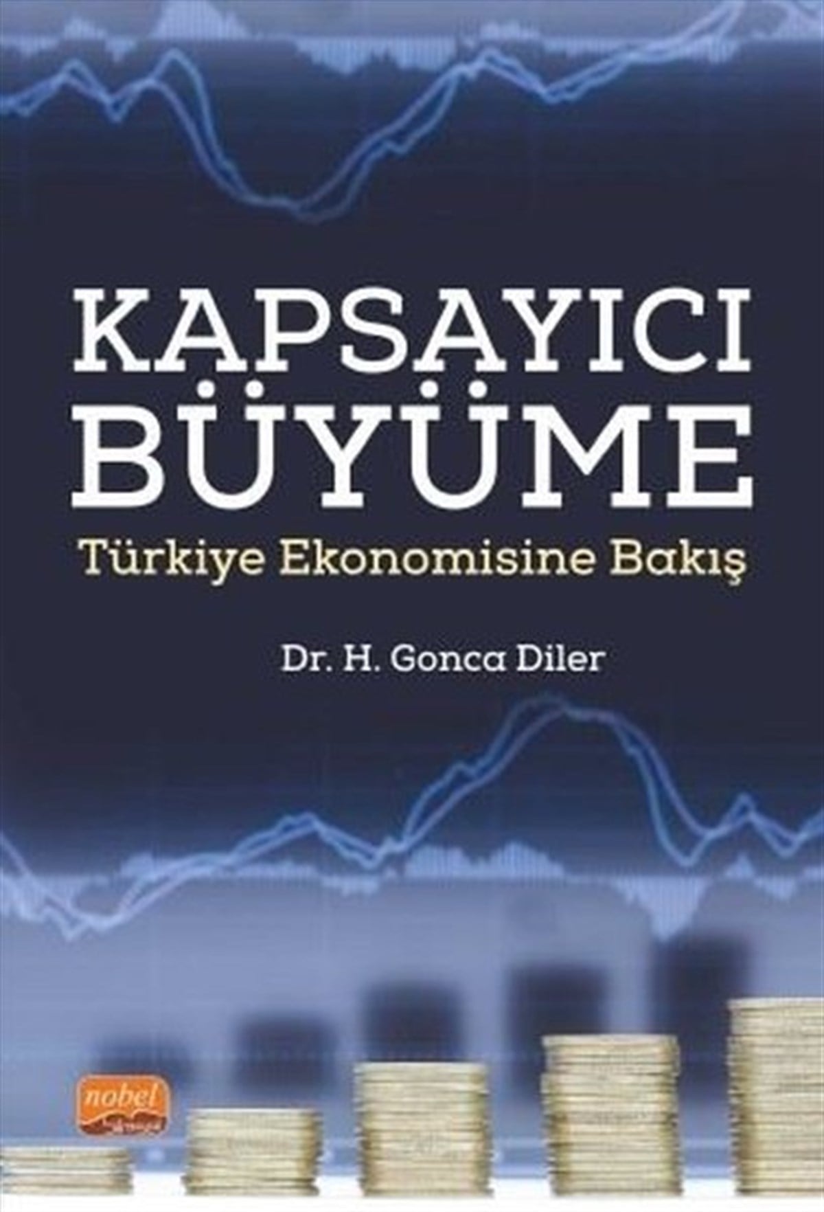 H. Gonca DilerEğitimKapsayıcı Büyüme - Türkiye Ekonomisine Bakış