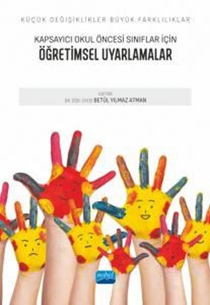 KolektifDigerKapsayıcı Okul Öncesi Sınıflar İçin Öğretimsel Uyarlamalar - Küçük Değişiklikler Büyük Farklılıklar