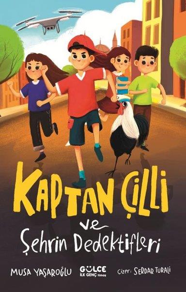 Musa YaşaroğluÇocuk Gençlik RomanlarıKaptan Çilli ve Şehrin Dedektifleri
