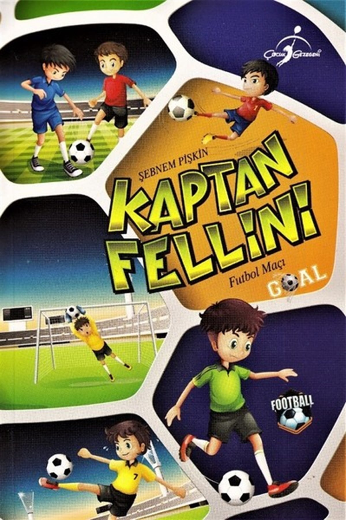 Şebnem PişkinÇocuk Masal KitaplarıKaptan Fellini-Futbol Maçı