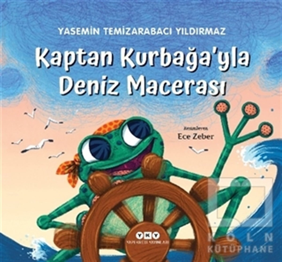 Yasemin Temizarabacı YıldırmazÇocuk Hikaye KitaplarıKaptan Kurbağa’yla Deniz Macerası
