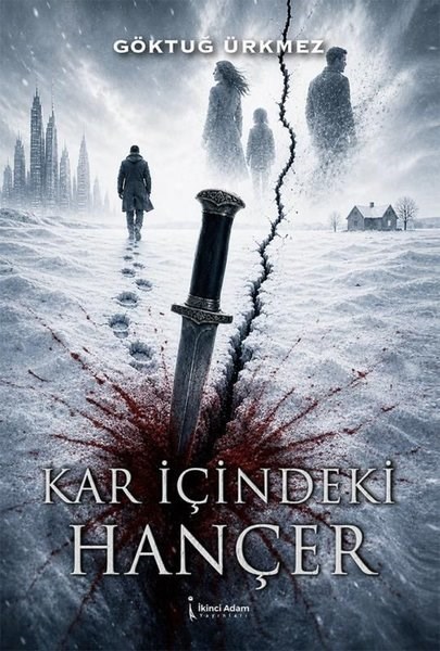 Göktuğ ÜrkmezTürk RomaniKar İçindeki Hançer