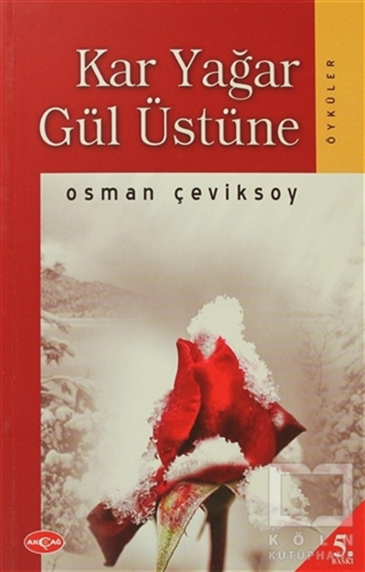 Osman ÇeviksoyÖyküKar Yağar Gül Üstüne