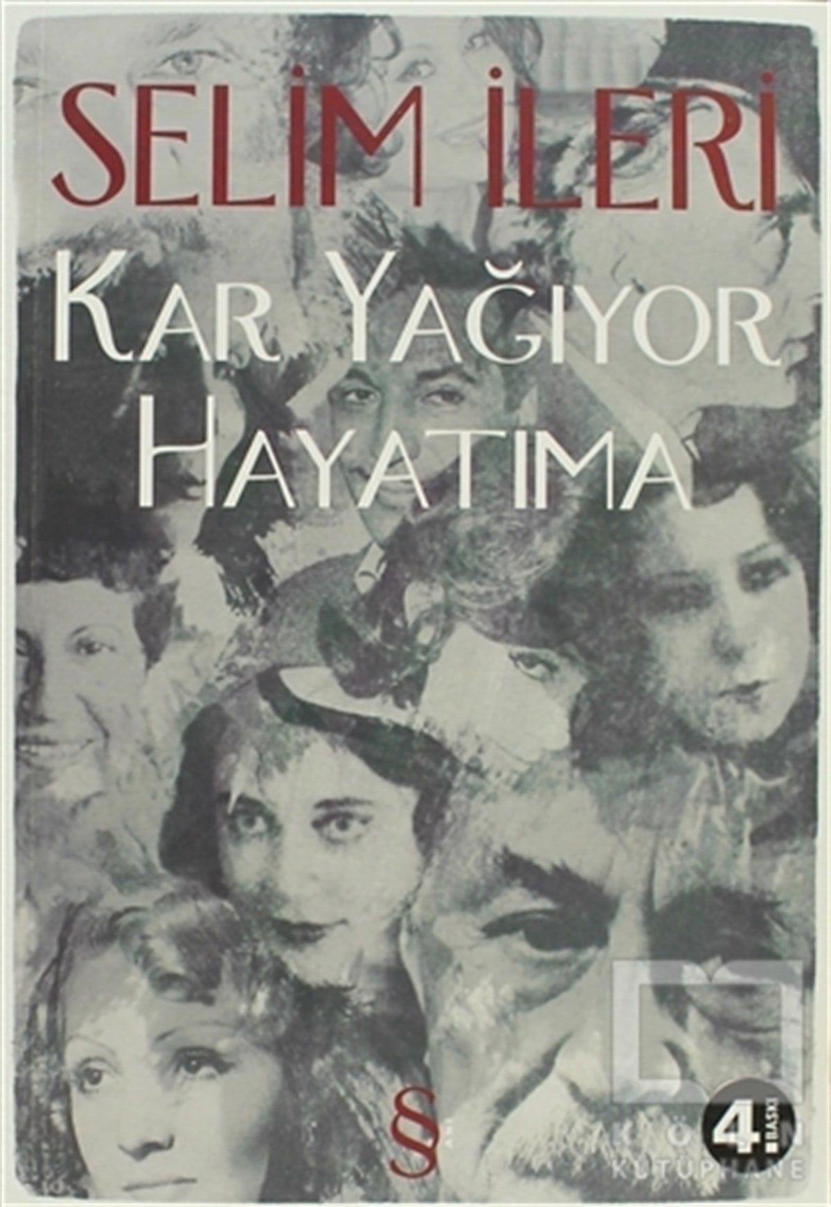 Selim İleriAnı - Mektup - GünlükKar Yağıyor Hayatıma