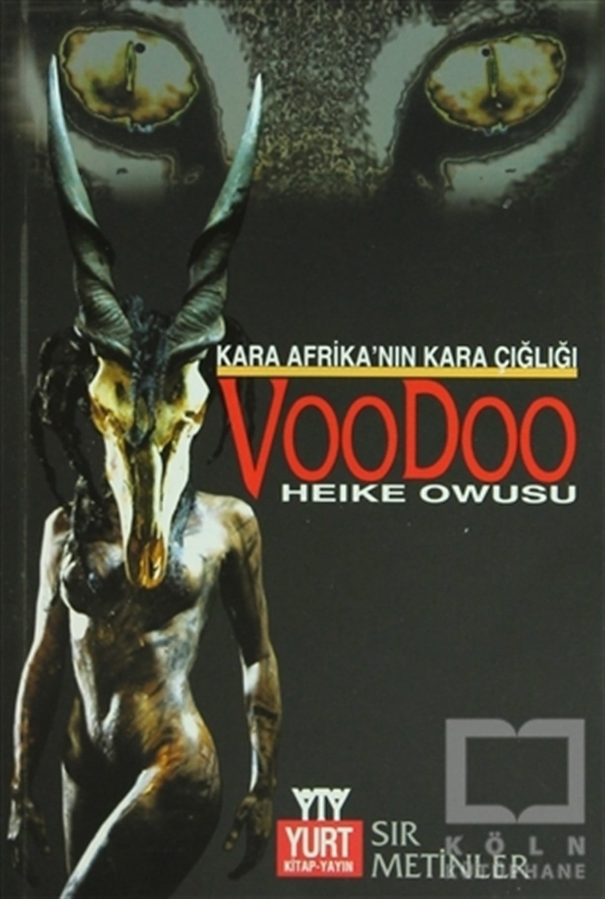 Heike OwusuParapsikoloji-GizemKara Afrika’nın Kara Çığlığı Voodoo