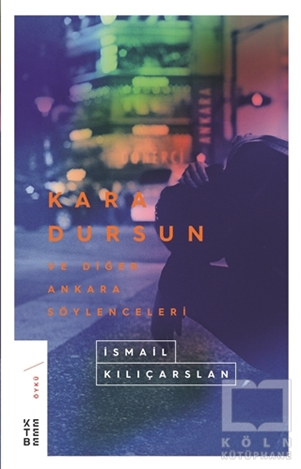İsmail KılıçarslanÖyküKara Dursun ve Diğer Ankara Söylenceleri