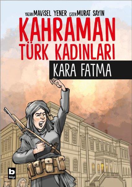 Mavisel YenerÇocuk Gençlik RomanlarıKara Fatma - Kahraman Türk Kadınları