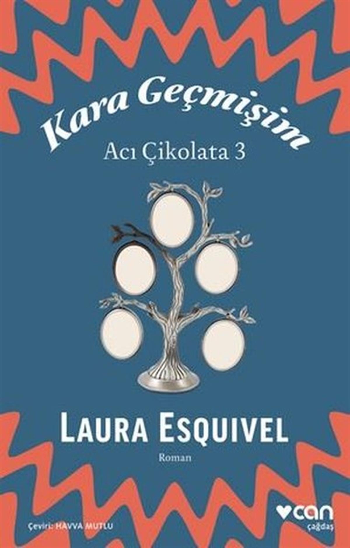 Laura EsquivelDünya RomanKara Geçmişim: Acı Çikolata 3